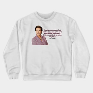 Julie Andrews Quote Crewneck Sweatshirt